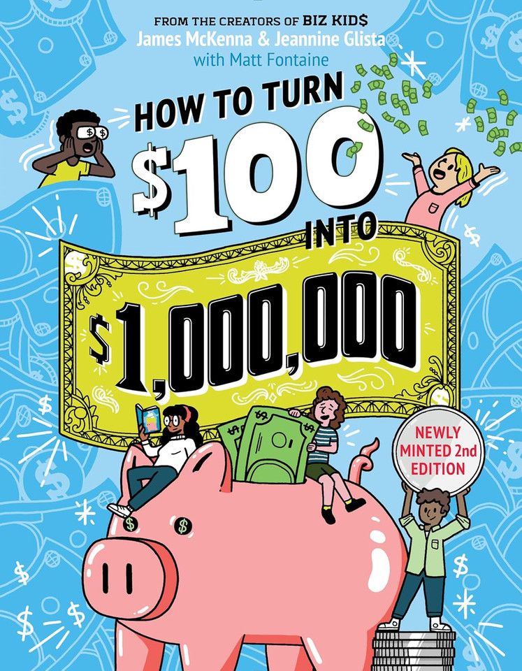 How to Turn $100 Into $1,000,000: Newly Minted 2nd Edition (Revised) How to Turn $100 Into $1,000,000: Newly Minted 2nd Edition (Revised)