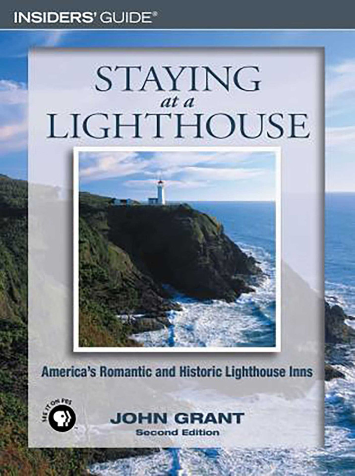 Staying at a Lighthouse: America's Romantic And Historic Lighthouse Inns (Lighthouse Series) book cover by John Grant