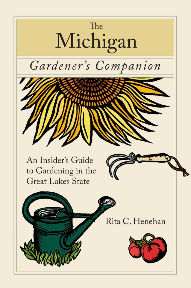 Michigan Gardener's Companion: An Insider's Guide To Gardening In The Great Lakes State (Gardening Series) book cover by Rita Henehan