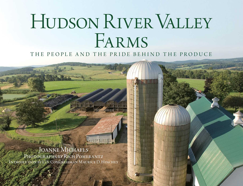Hudson River Valley Farms: The People And The Pride Behind The Produce book cover by Joanne Michaels