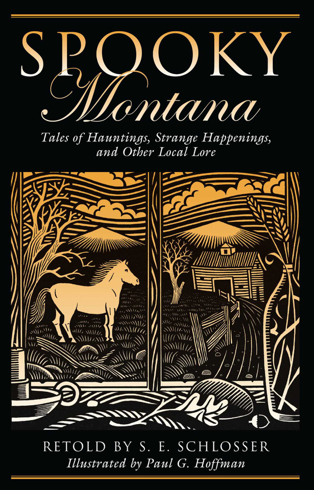 Spooky Montana: Tales Of Hauntings, Strange Happenings, And Other Local Lore (Spooky) book cover by S. E. Schlosser