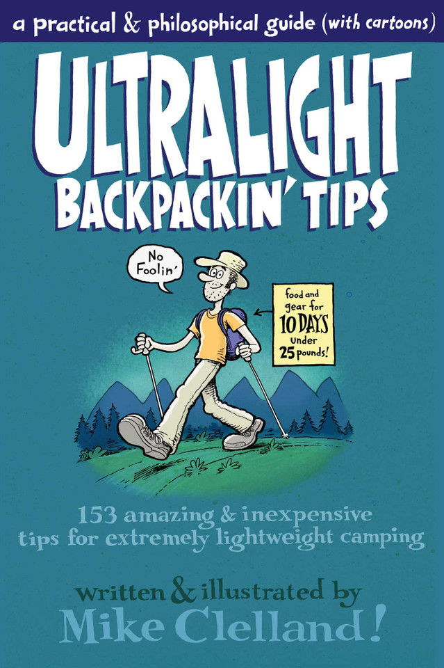 Ultralight Backpackin' Tips: 153 Amazing & Inexpensive Tips For Extremely Lightweight Camping book cover by Mike Clelland