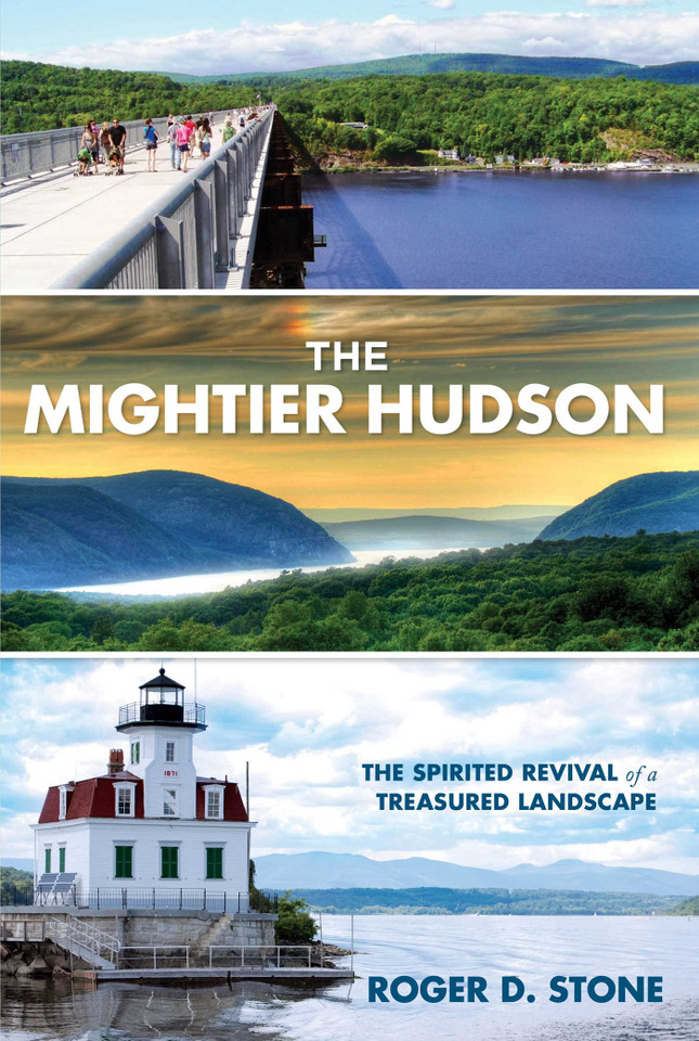Mightier Hudson: The Spirited Revival Of A Treasured Landscape book cover by Roger D. Stone
