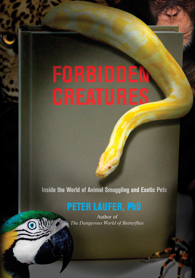 Forbidden Creatures: Inside The World Of Animal Smuggling And Exotic Pets book cover by Peter Laufer