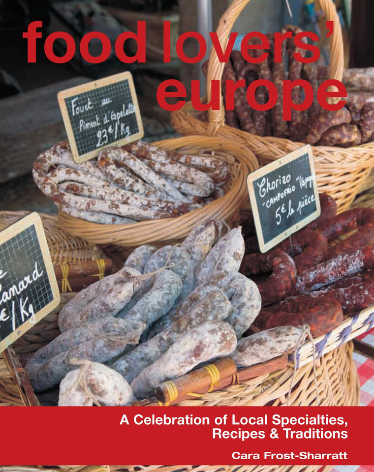 Food Lovers' Europe: A Celebration Of Local Specialties, Recipes & Traditions (Food Lovers' Series) book cover by Cara Frost-Sharratt, New Holland Publishers (UK) Ltd.