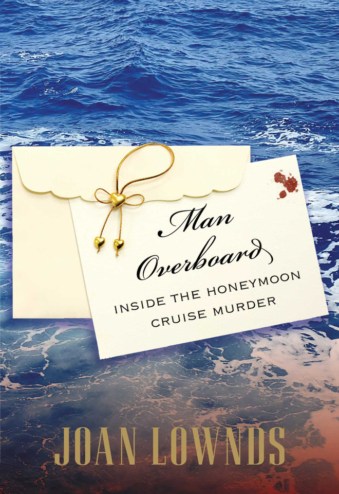 Man Overboard: Inside The Honeymoon Cruise Murder book cover by Joan Lownds
