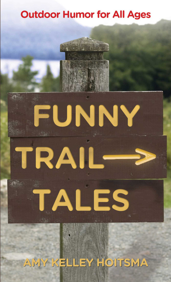 Funny Trail Tales: Outdoor Humor For All Ages book cover by Amy Hoitsma