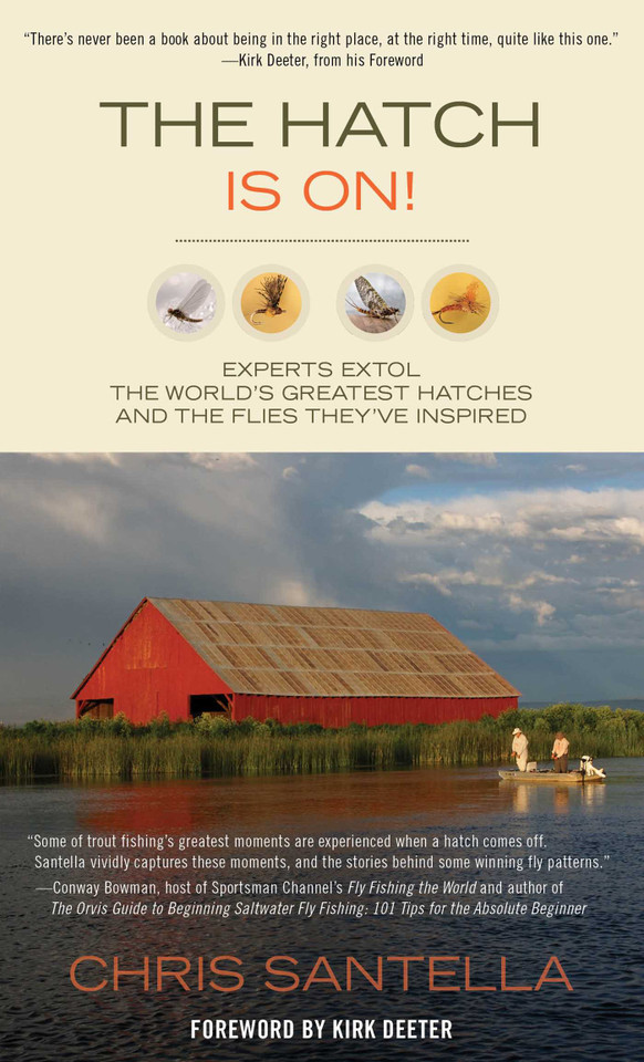 Hatch Is On!: Experts Extol The World's Greatest Hatches And The Flies They've Inspired book cover by Chris Santella