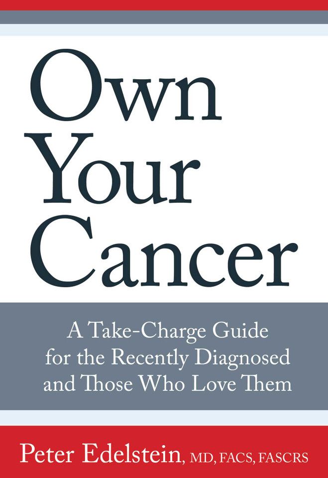 Own Your Cancer: A Take-Charge Guide For The Recently Diagnosed And Those Who Love Them book cover by Peter Edelstein