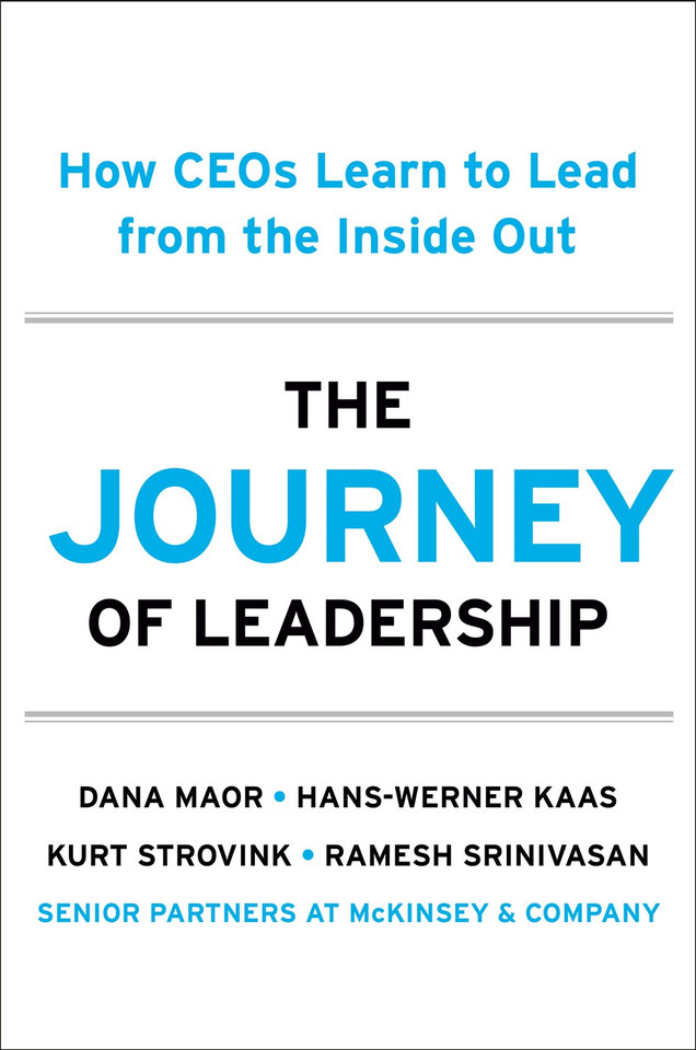 The Journey of Leadership: How Ceos Learn to Lead from the Inside Out The Journey of Leadership: How Ceos Learn to Lead from the Inside Out