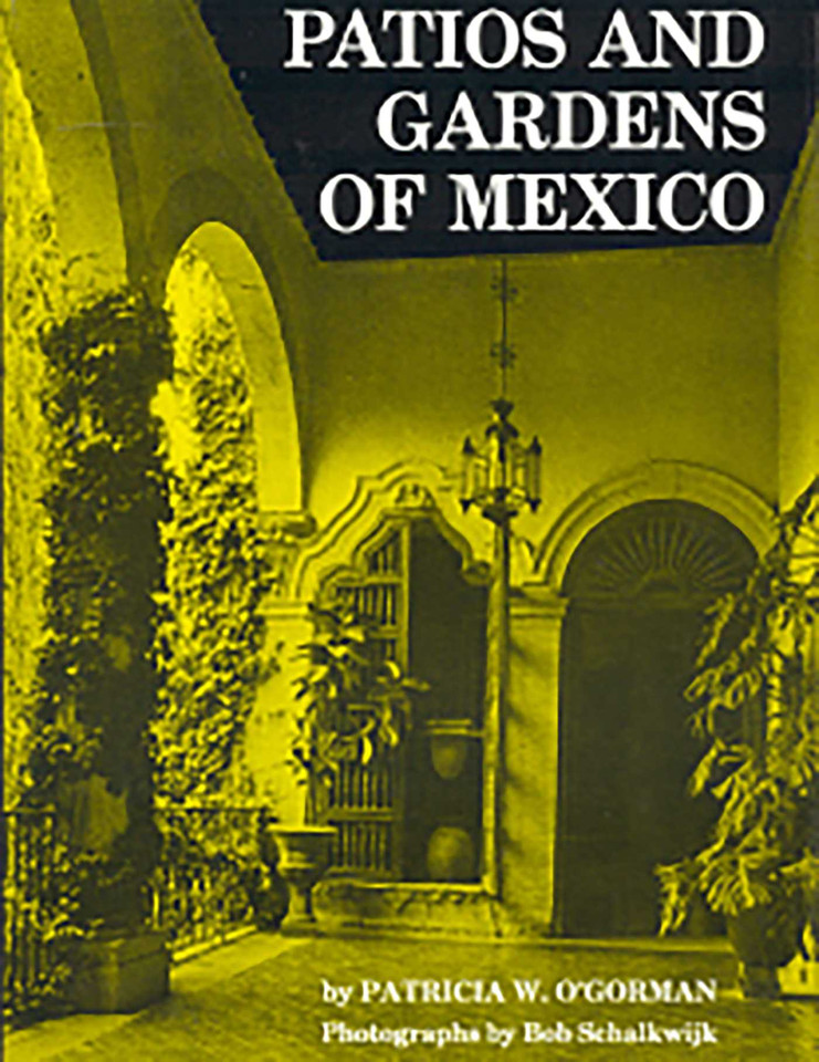 Patios and Gardens of Mexico book cover by Patricia W. O'Gorman