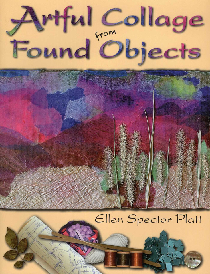 Artful Collage from Found Objects book cover by Ellen Spector Platt