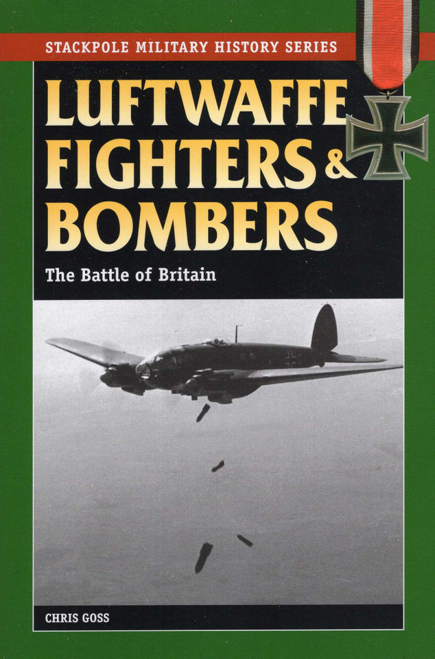 Luftwaffe Fighters and Bombers (Stackpole Military History Series) book cover by Chris Goss