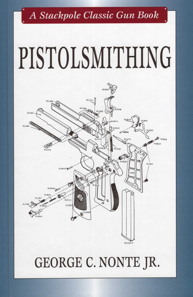 Pistolsmithing (Stackpole Classic Gun Books) book cover by George C. Nonte