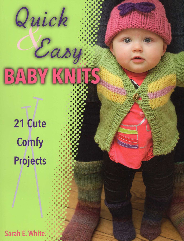 Quick & Easy Baby Knits book cover by Sarah E. White