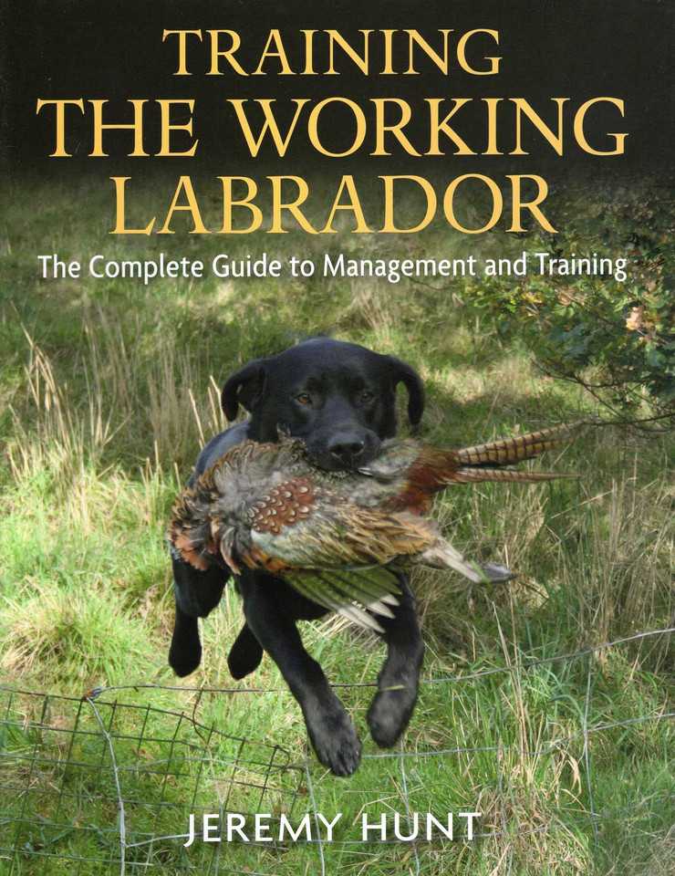 Training the Working Labrador book cover by Jeremy Hunt