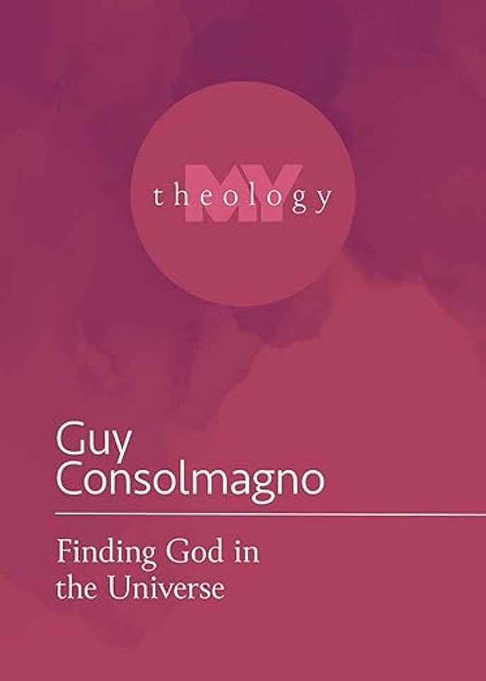 Finding God in the Universe (My Theology)