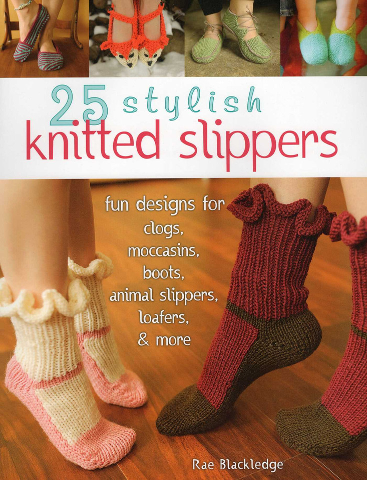25 Stylish Knitted Slippers book cover by Rae Blackledge