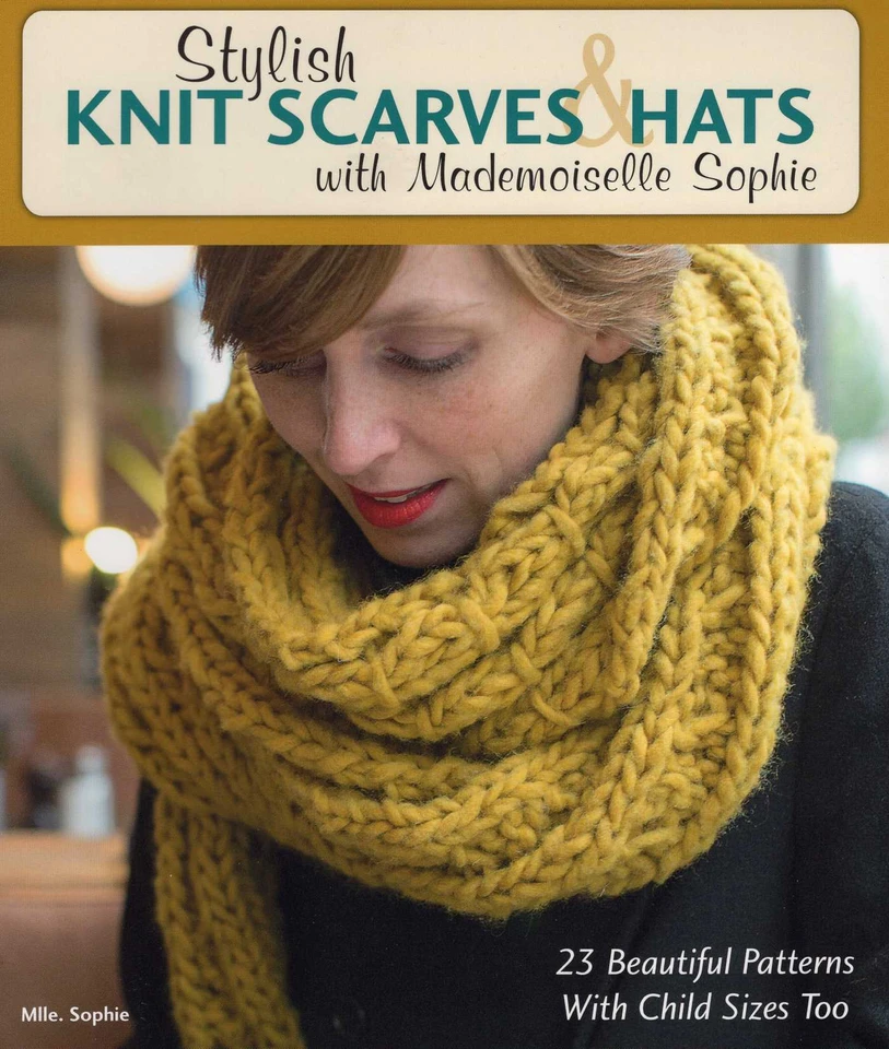 Stylish Knit Scarves & Hats with Mademoiselle Sophie book cover by Mlle. Sophie
