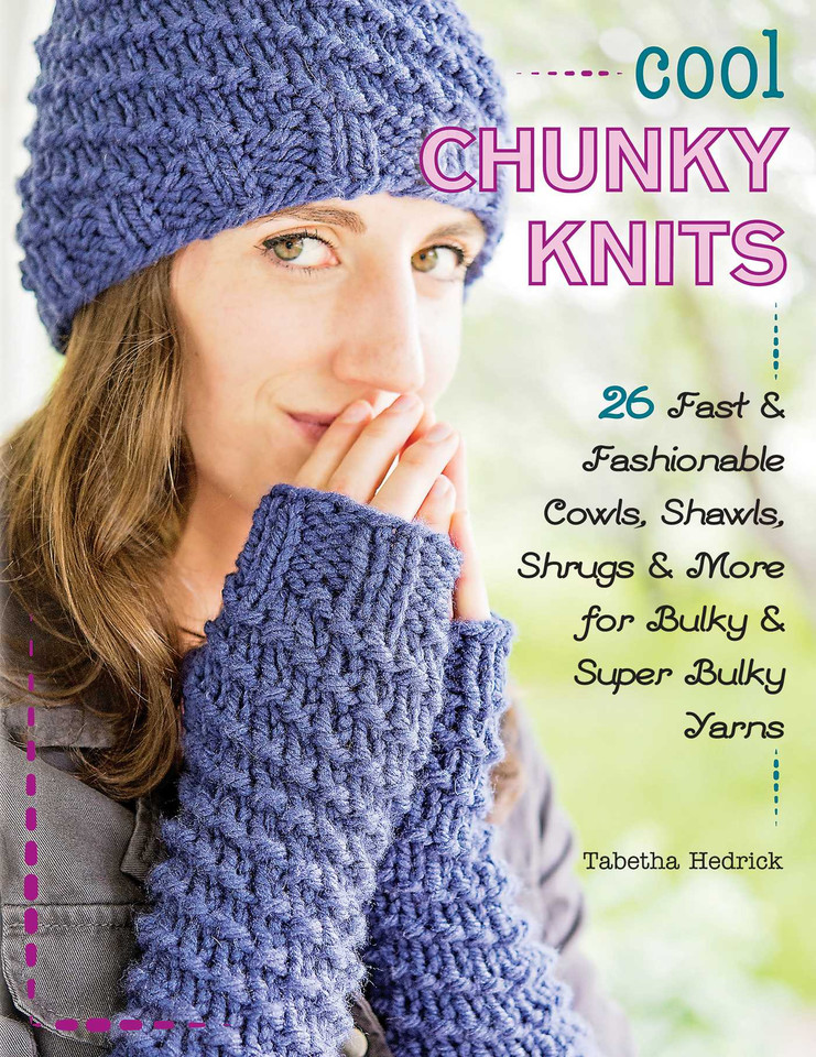 Cool Chunky Knits: 26 Fast & Fashionable Cowls, Shawls, Shrugs & More for Bulky & Super Bulky Yarns book cover by Tabetha Hedrick