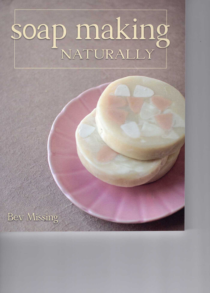 Soap Making Naturally book cover by Bev Missing