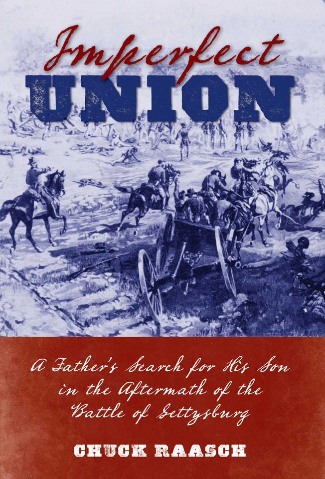 Imperfect Union: A Father's Search for His Son in the Aftermath of the Battle of Gettysburg book cover by Chuck Raasch