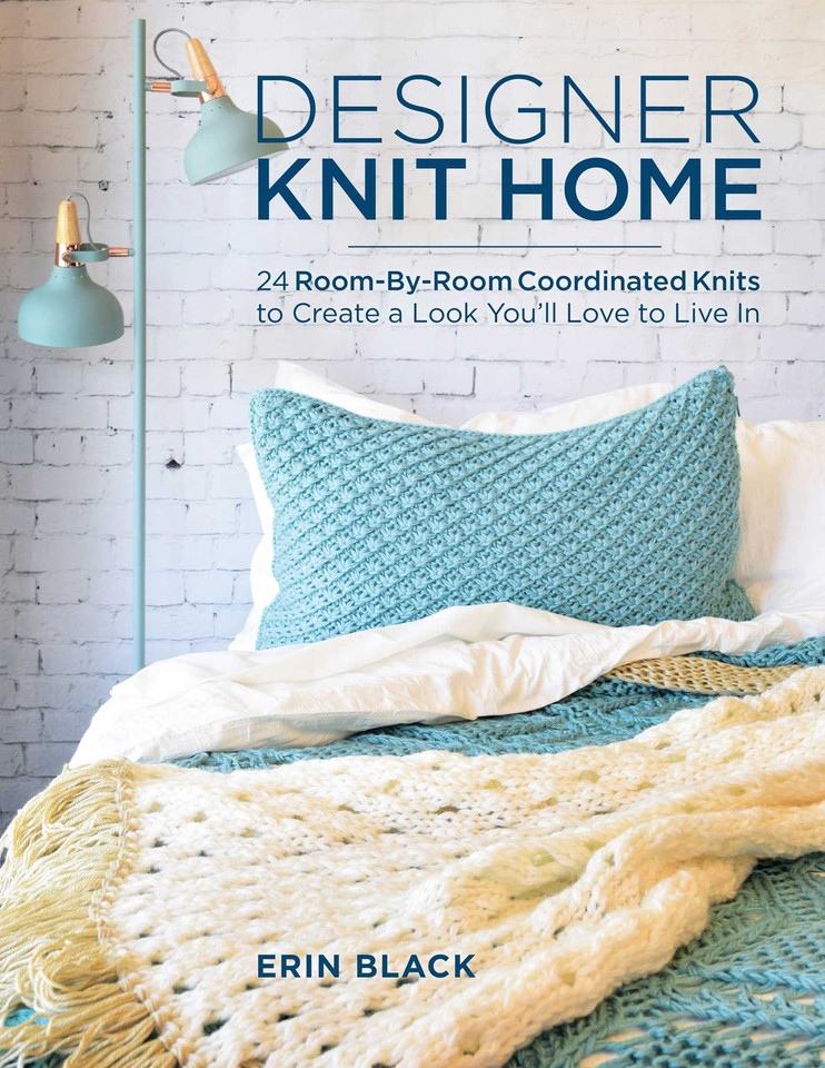 Designer Knit Home: 24 Room-By-Room Coordinated Knits to Create a Look You'll Love to Live In book cover by Erin Eileen Black