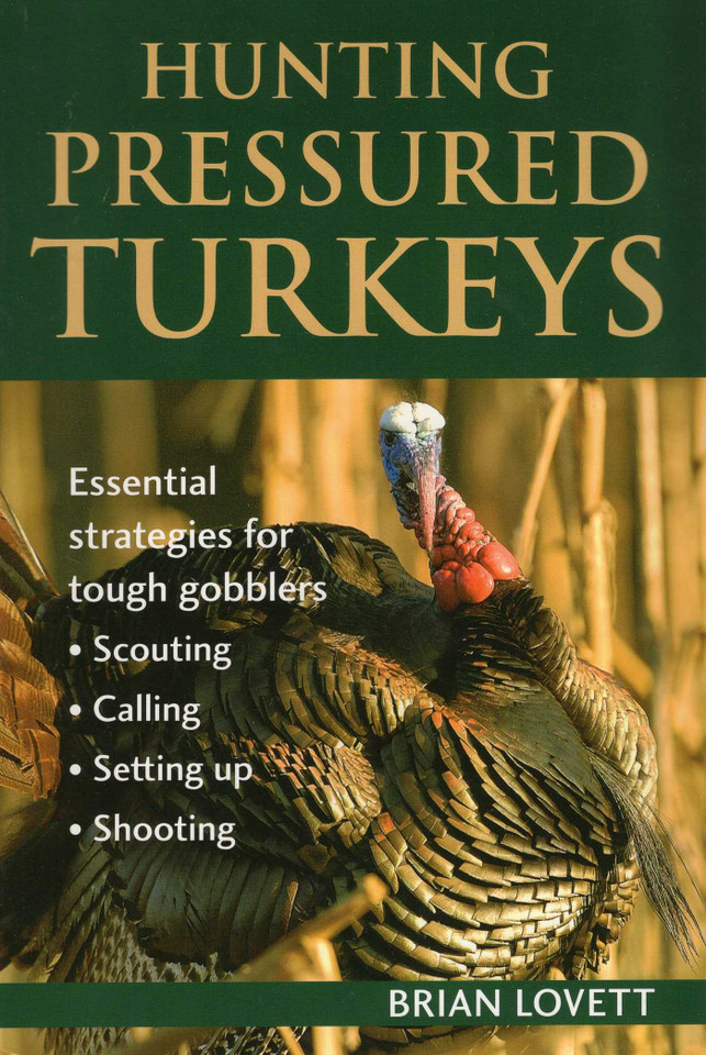 Hunting Pressured Turkeys book cover by Brian Lovett