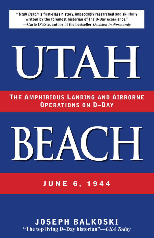 Utah Beach: The Amphibious Landing and Airborne Operations on D-Day, June 6, 1944 book cover by Joseph Balkoski