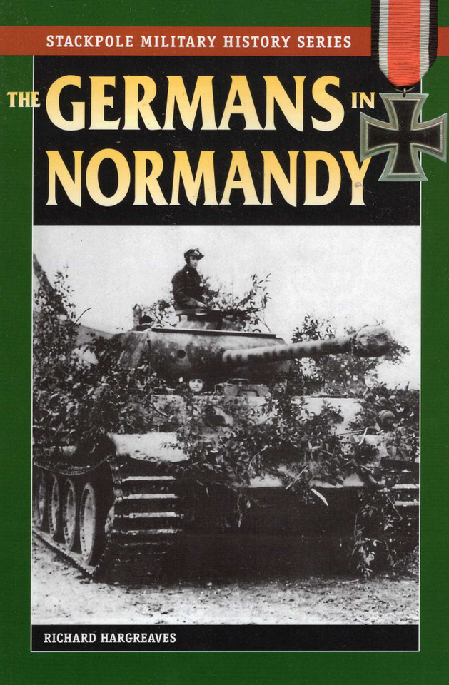 Germans in Normandy (Stackpole Military History Series) book cover by Richard Hargreaves