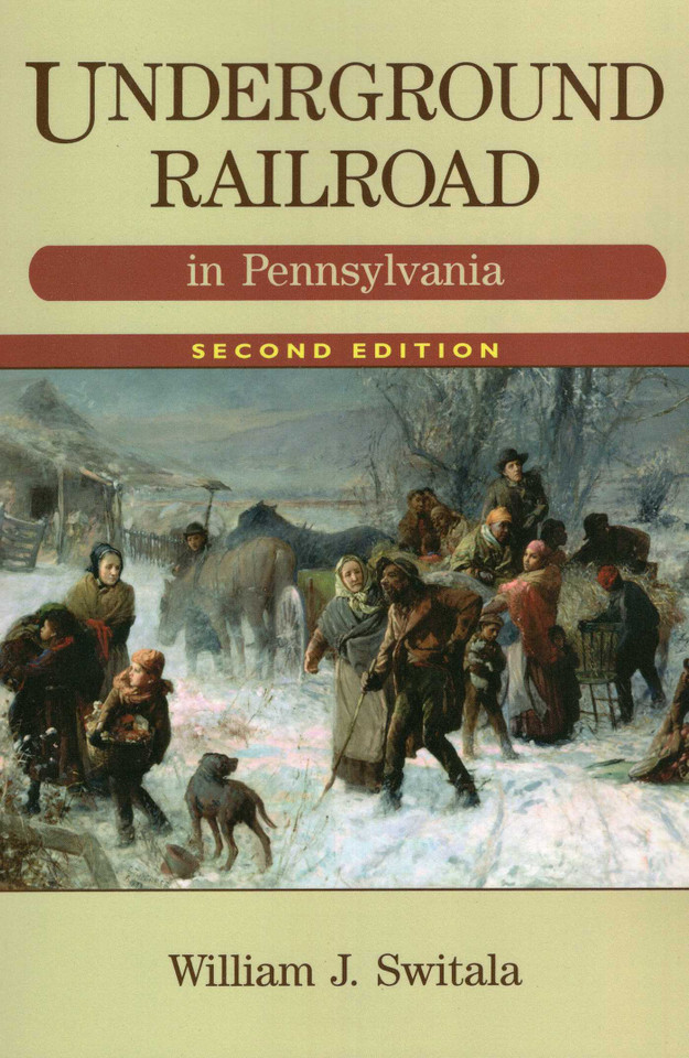 Underground Railroad in Pennsylvania (The Underground Railroad) book cover by William J. Switala