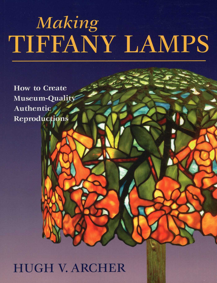 Making Tiffany Lamps book cover by Hugh V. Archer