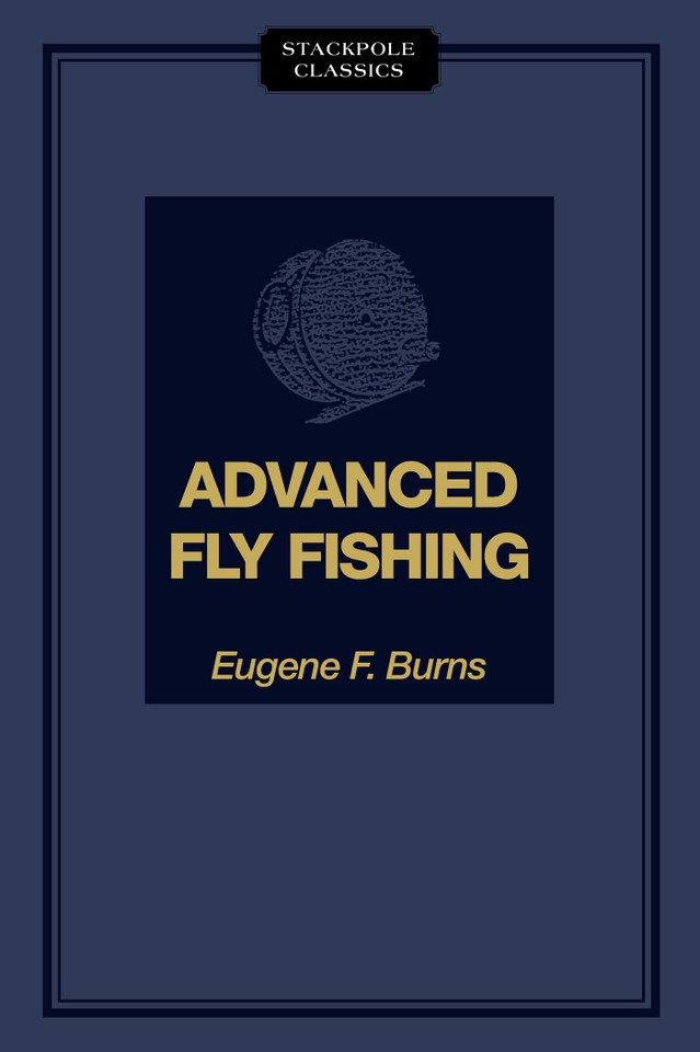 Advanced Fly Fishing (Stackpole Classics) book cover by Eugene F. Burns