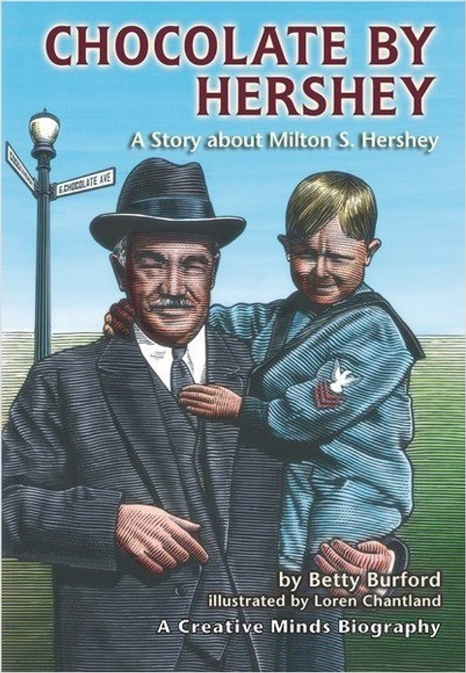 Chocolate by Hershey: A Story about Milton S. Hershey (Creative Minds Biography (Paperback))