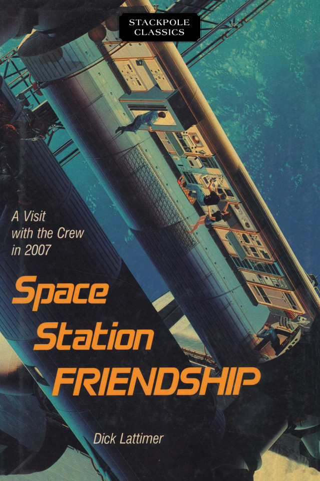 Space Station Friendship (Stackpole Classics) book cover by Dick Lattimer
