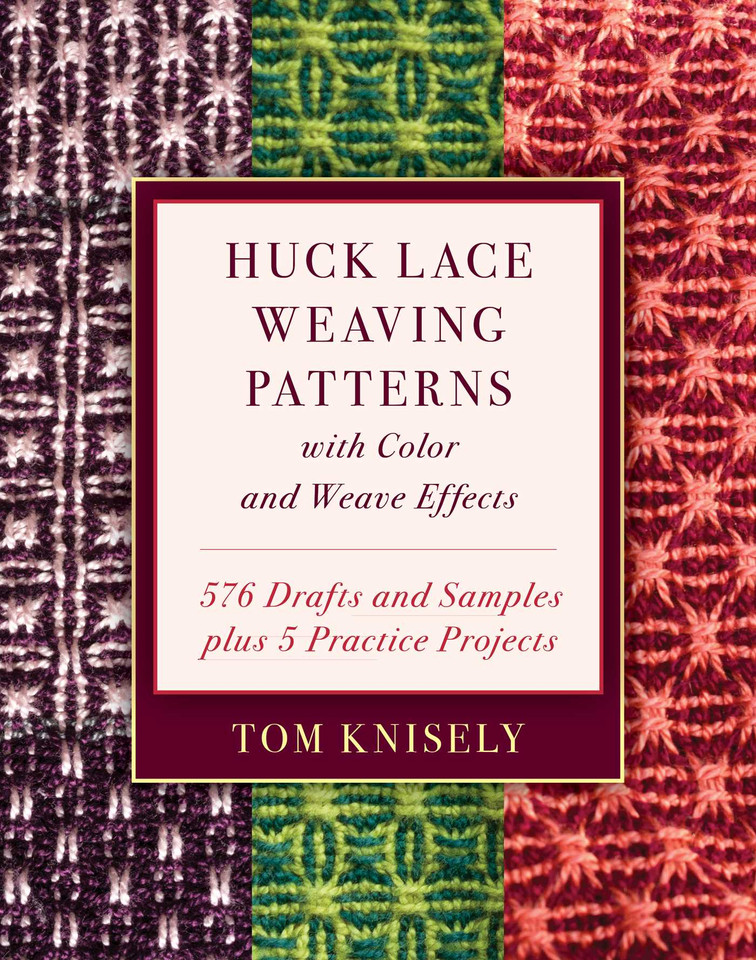 Huck Lace Weaving Patterns with Color and Weave Effects: 576 Drafts and Samples plus 5 Practice Projects book cover by Tom Knisely