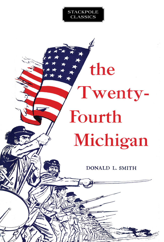 Twenty-Fourth Michigan (Stackpole Classics) book cover by Donald L. Smith