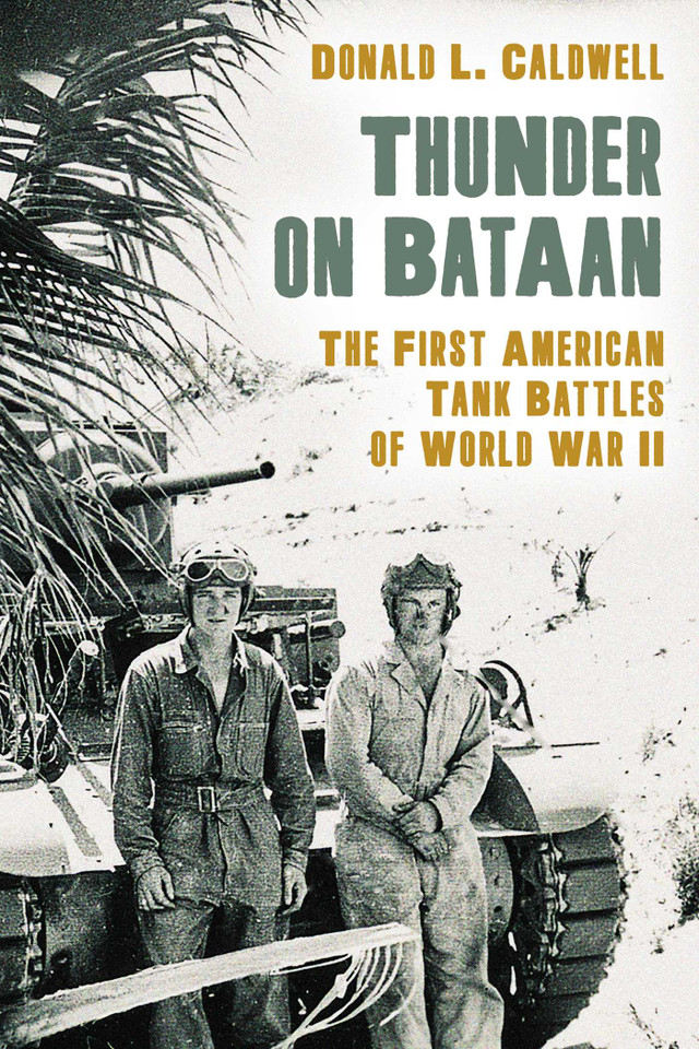 Thunder on Bataan: The First American Tank Battles of World War II book cover by Donald L. Caldwell