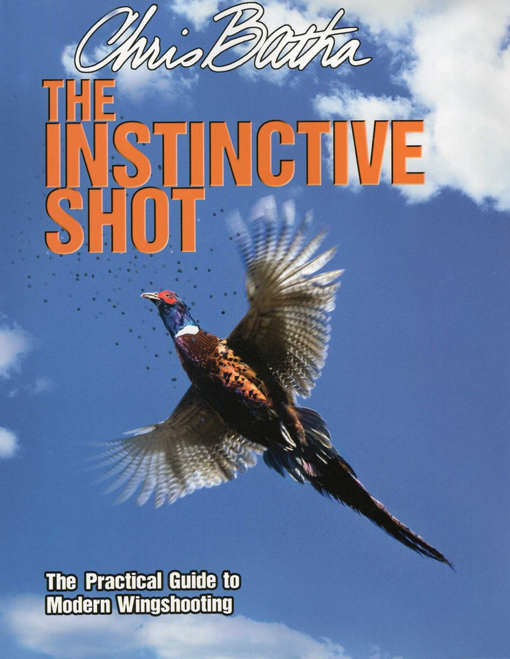 The Instinctive Shot: The Practical Guide to Modern Wingshooting book cover by Chris Batha