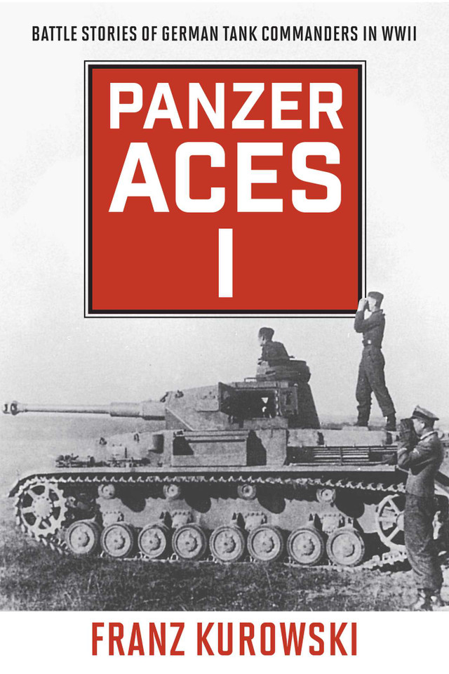 Panzer Aces I: Battle Stories of German Tank Commanders in WWII book cover by Franz Kurowski