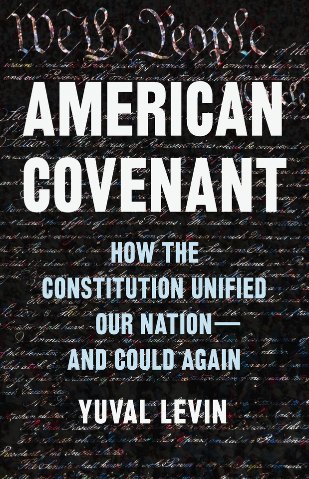 American Covenant: How the Constitution Unified Our Nation—and Could Again book cover by Yuval Levin