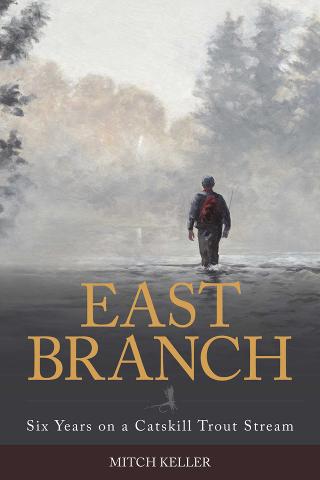 East Branch: Six Years on a Catskill Trout Stream book cover by Mitch Keller