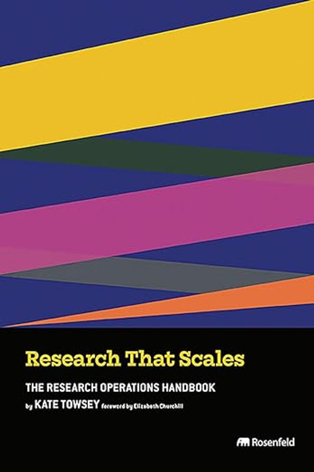 Research That Scales: The Research Operations Handbook Research That Scales: The Research Operations Handbook