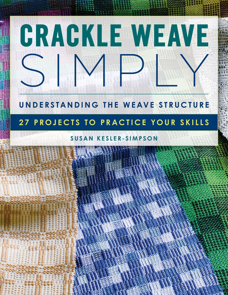 Crackle Weave Simply: Understanding the Weave Structure 27 Projects to Practice Your Skills book cover by Susan Kesler-Simpson