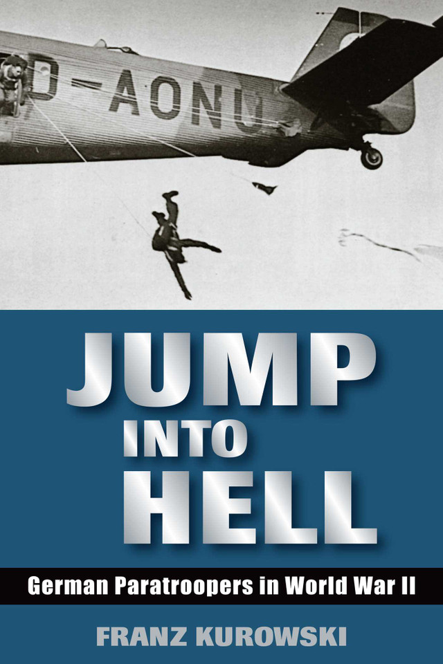 Jump Into Hell: German Paratroopers in World War II book cover by Franz Kurowski