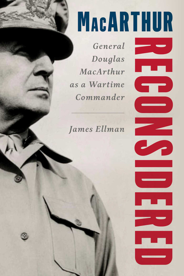 MacArthur Reconsidered: General Douglas MacArthur as a Wartime Commander (Wartime Commanders) book cover by James Ellman