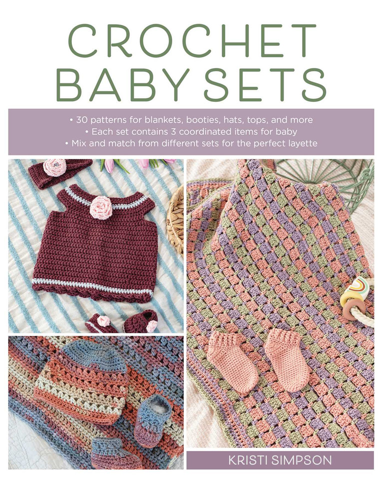 Crochet Baby Sets: 30 Patterns for Blankets, Booties, Hats, Tops, and More book cover by Kristi Simpson