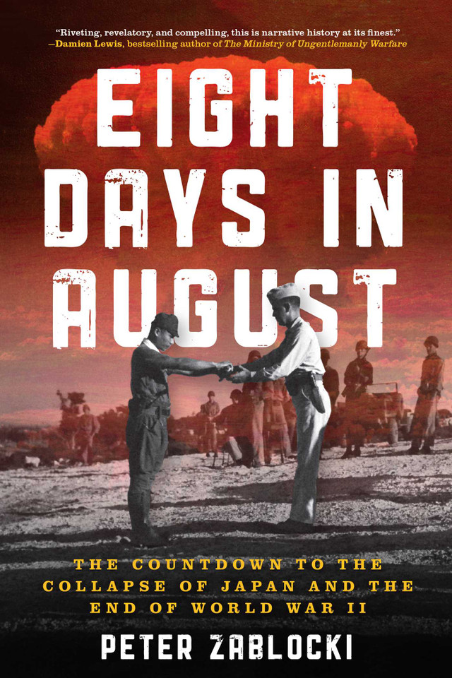 Eight Days in August: The Countdown to the Collapse of Japan and the End of World War II book cover by Peter Zablocki