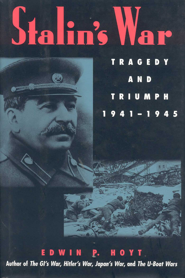 Stalin's War: Tragedy and Triumph, 1941-1945 book cover by Edwin P. Hoyt