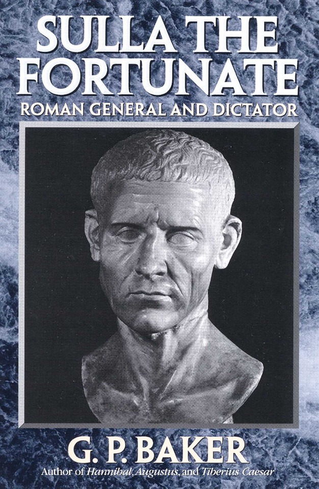 Sulla the Fortunate: Roman General and Dictator book cover by G. P. Baker